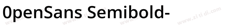 0penSans Semibold字体转换 0penSans Semibold字体转换